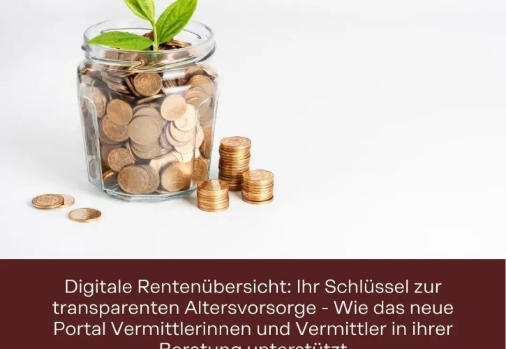 Digitale Rentenübersicht: Ihr Schlüssel zur transparenten Altersvorsorge – Wie das neue Portal Vermittlerinnen und Vermittler in ihrer Beratung unterstützt